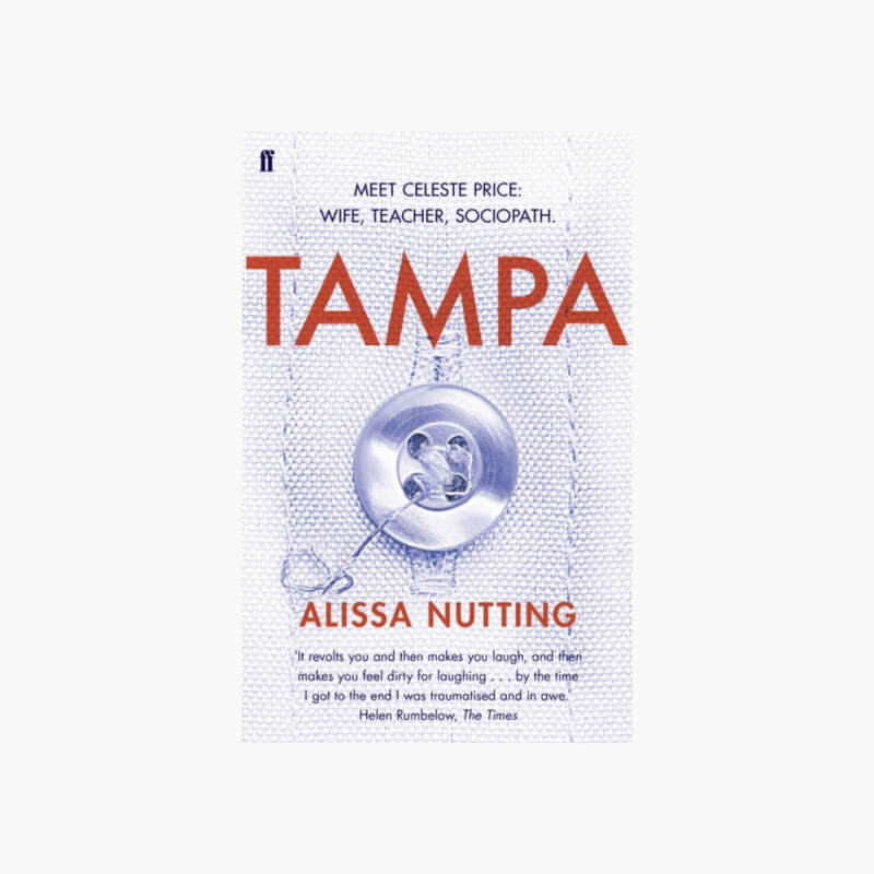 Tampa by Alissa Nutting | Faber & Faber | Good Book Club