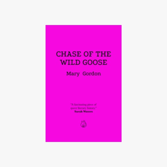 Chase Of The Wild Goose
by Mary Gordon