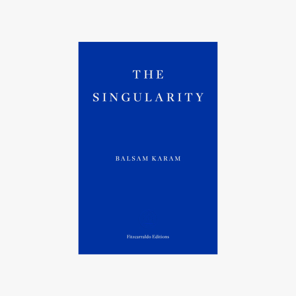 The Singularity by Balsam Karam  tr. Saskia Vogel