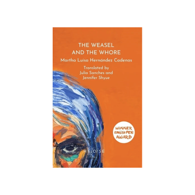 The Weasel and the Whore by Martha Luisa Hernandez Cadenas